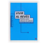 Vivir al revés: Relatos para educar en valores: 24 (Educar Práctico)