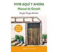 Vivir aquí y ahora: Manual de Gestalt (SIN COLECCION)