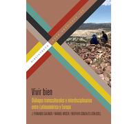 Vivir bien : diálogos transculturales e interdisciplinarios entre Latinoamérica y Europa: 198 (Biblitheca Ibero-Americana)