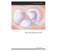 Vivir Cien Años con Arte