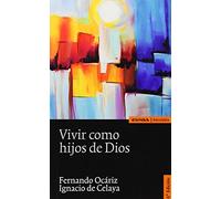 Vivir como hijos de Dios: Estudios sobre san Josemaría Escrivá (Astrolabio Religión)