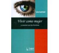 Vivir Como Mujer Y Convivir Con Los Hombres.