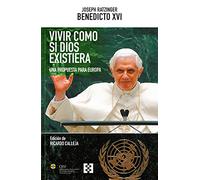 Vivir como si Dios existiera: Una propuesta para Europa: 120 (Nuevo Ensayo)