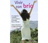 Vivir con brío: Carga tus baterías vitales con energía y optimismo (Salud y vida natural)