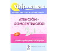 Vivir con Calidad. Atencion Concentracio: 17 (EOS Psicología)
