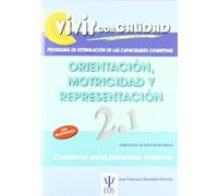 Vivir con Calidad. Programa de Estimulación de las Capacidades Cognitivas. Orientación, Motricidad y Representación 2.1: 18 (EOS Psicología)