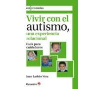 Vivir con el autismo, una experiencia relacional: Guía para cuidadores: 24 (Con vivencias)