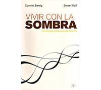 Vivir con la sombra: Iluminando el lado oscuro del alma (Psicología)