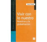 Vivir Con Lo Nuestro: Nosotros y La Globalizacion