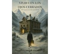 Vivir con los ojos cerrados: Todo lo que huí, me estaba esperando allí