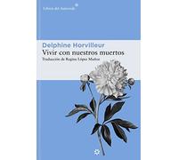 Vivir con nuestros muertos: 273 (Libros del Asteroide)