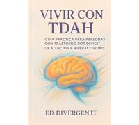 Vivir con Tdah: Guía práctica para personas con TDAH