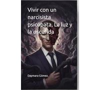 Vivir con un narcisista psicópata, La luz y la oscurida