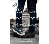 VIVIR CON UNA SOLA ESPERANZA