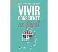 Vivir Consciente Es Facil