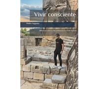 Vivir consciente: Reflexiones sobre la vida cotidiana en un mundo distraído.
