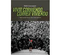 VIVIR CORRIENDO, CORRER VIVIENDO