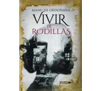 Vivir De Rodillas (ebook)