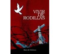 Vivir De Rodillas (ebook)