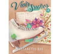 Vivir de Sueños. Vol. 1: Serie Un Plan Mayor (Un Plan Mayor: Vivir de Sueños)