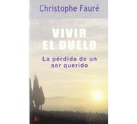 Vivir el duelo: La pérdida de un ser querido (Psicología)