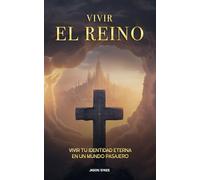Vivir el Reino: Vivir tu identidad eterna en un mundo pasajero
