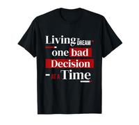vivir el sueño una mala decisión a la vez Camiseta