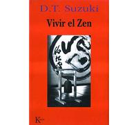 Vivir el Zen: Historia y práctica del budismo zen (Sabiduría Perenne)
