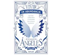 Vivir en abundancia de la mano de los ángeles (Kepler Angelología)