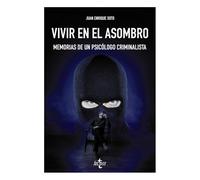 Vivir en el asombro: Memorias de un psicólogo criminalista (Ventana Abierta)