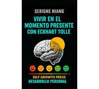 Vivir en el momento presente con Eckhart Tolle