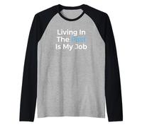 Vivir en el Pasado es mi Trabajo Archivista Historiador Camiseta Manga Raglan