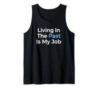 Vivir en el Pasado es mi Trabajo Archivista Historiador Camiseta sin Mangas