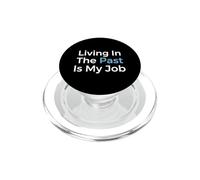 Vivir en el Pasado es mi Trabajo Archivista Historiador PopSockets PopGrip para MagSafe