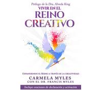 VIVIR EN EL REINO CREATIVO: Expandiendo el Reino a través de la creatividad