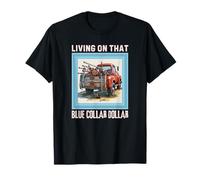 Vivir en ese dólar de cuello azul Herramientas de camiones viejos intercambios diversión Camiseta