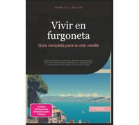 Vivir en furgoneta: Guía completa para la vida vanlife (Viajes)