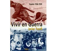 Vivir en guerra: España, 1936-1939 (SIN COLECCION)