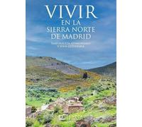 VIVIR EN LA SIERRA NORTE DE MADRID: NATURALEZA, COMUNIDAD Y VIDA COTIDIANA (CULTURA Y TERRITORIO)