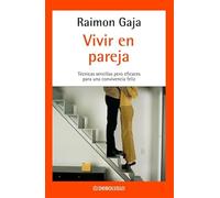 Vivir en pareja: Técnicas sencillas pero eficaces para una convivencia feliz: 116 (AUTOAYUDA)