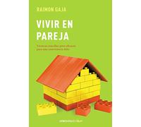 Vivir en pareja: Tecnicas sencillas pero eficaces para una convivencia feliz (Clave)