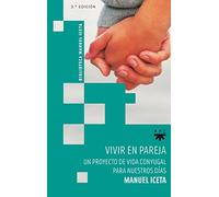 Vivir En Pareja: Un proyecto de vida conyugal para nuestros días: 4 (Manuel Iceta)