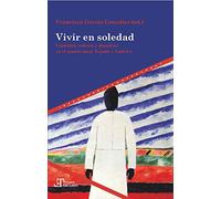 Vivir en soledad: viudedad, soltería y abandono en el mundo rural, España y América Latina, siglos XVI-XXI: 70 (Tiempo emulado. Historia de América y España)