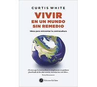 Vivir en un mundo sin remedio: Ideas para reinventar la contracultura (BUDISMO)
