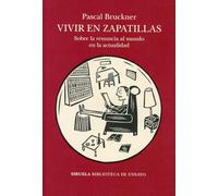 Vivir en zapatillas: Sobre la renuncia al mundo en la actualidad: 145 (Biblioteca de Ensayo / Serie mayor)