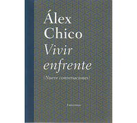 Vivir enfrente: nueve conversaciones: 1 (Entrevistas)