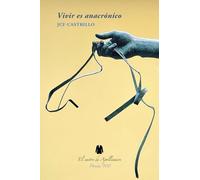 Vivir es anacrónico: 100 (Poesía)