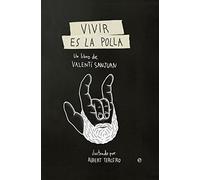 Vivir es la polla (Fuera de colección)