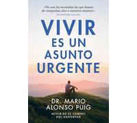 Vivir es un asunto urgente (Best Seller)