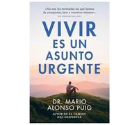 Vivir es un asunto urgente (Best Seller | Ficción)